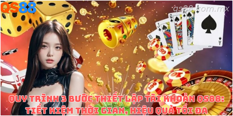 Quy trình đăng ký tài khoản QS88 nhanh chóng